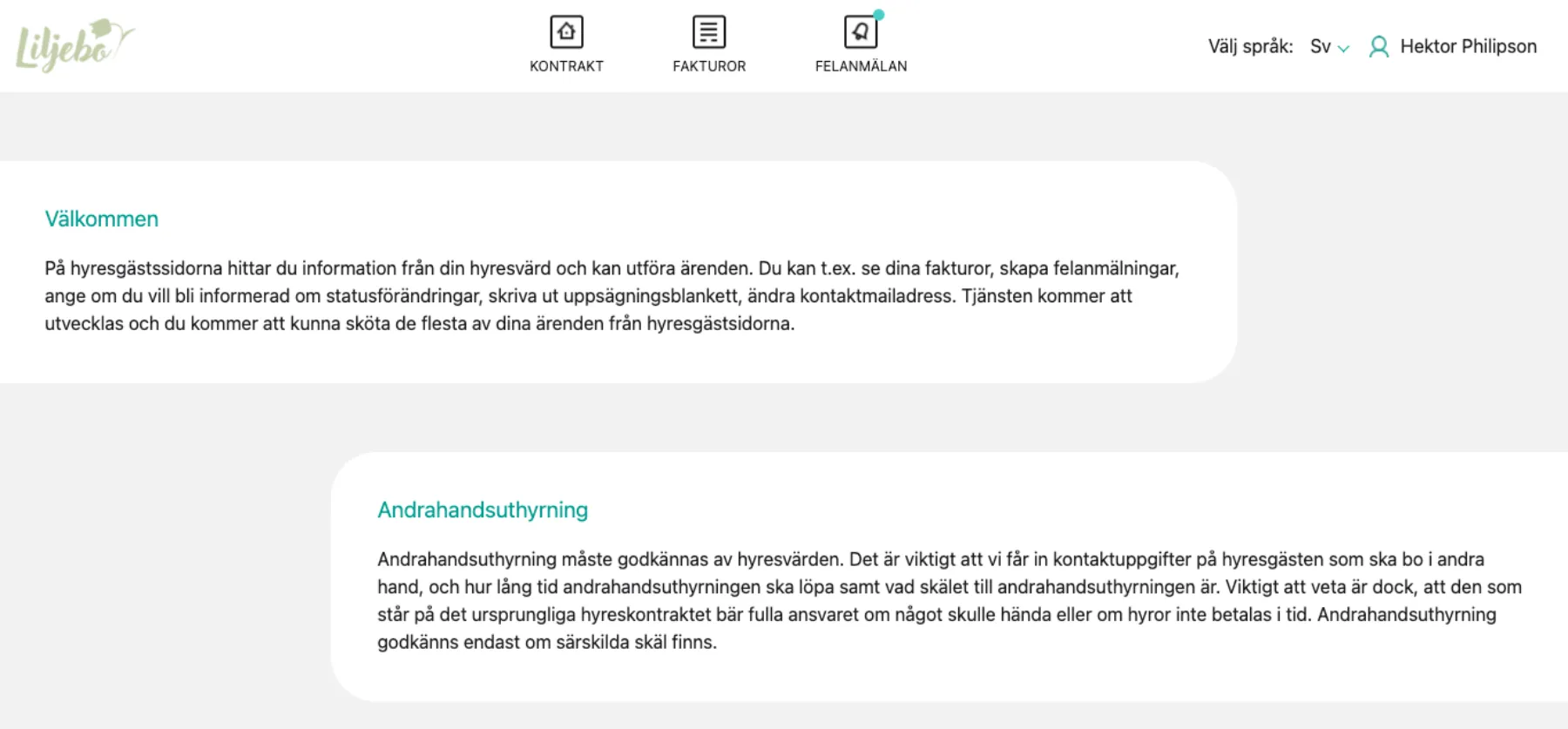 En svensk portalsida för hyreshantering med sektioner för kontakt, fakturor och ärenden. Sidan innehåller ett välkomstmeddelande och information om godkännande av andrahandsuthyrning. En profilikon och användarnamnet Hektor Philipson visas uppe till höger.